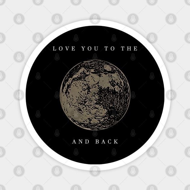 Love you to the moon and back (white writting) Magnet by Musers Apparel